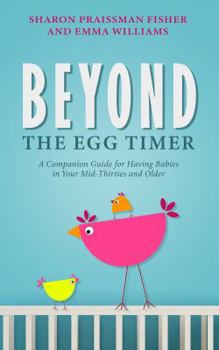 Paperback Beyond the Egg Timer: A Companion Guide for Having Babies Book
