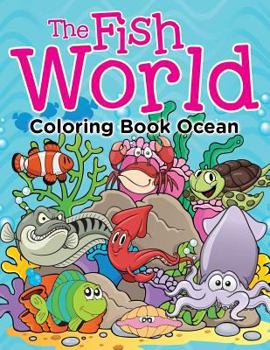 Paperback The Fish World: Coloring Book Ocean Book