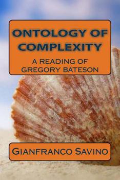 Paperback Ontology of complexity: A reading of Gregory Bateson Book