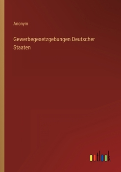 Paperback Gewerbegesetzgebungen Deutscher Staaten [German] Book