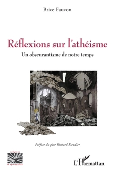 Paperback Réflexions sur l'athéisme: Un obscurantisme de notre temps [French] Book