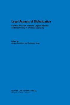 Hardcover Legal Aspects of Globalisation: Conflicts of Law, Internet, Capital Markets and Insolvensy in a Global Economy Book