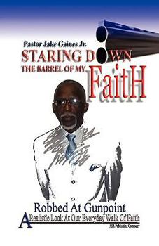 Paperback Staring Down the Barrel of My Faith Book
