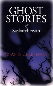 Paperback Ghost Stories of Saskatchewan Book