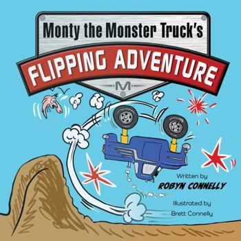 Paperback Monty The Monster Truck's Flipping Adventure Book