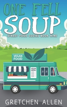 One Fell Soup - Book #9 of the Street Food Cozies