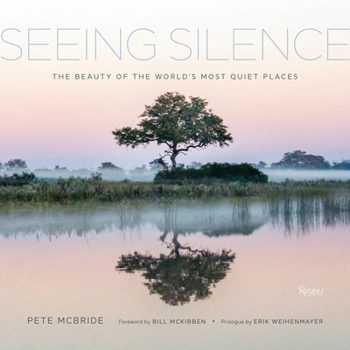 Hardcover Seeing Silence: The Beauty of the World's Most Quiet Places Book