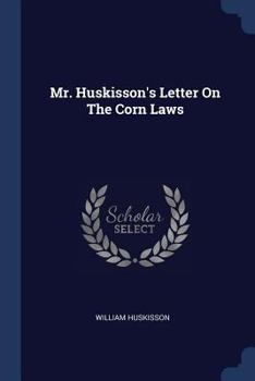 Paperback Mr. Huskisson's Letter On The Corn Laws Book