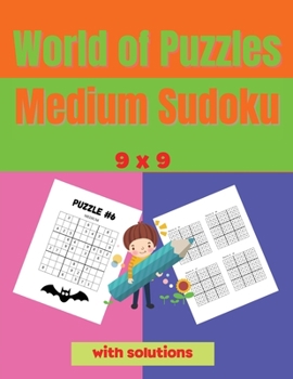 Paperback World of Puzzle - Medium Sudoku: 40 Medium Sudoku Puzzles for Kids and Beginners 9x9, With Solutions [Large Print] Book