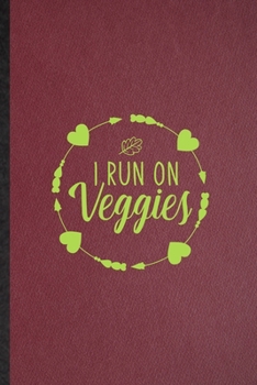 Paperback I Run on Veggies: Lined Notebook For Avocado Vegan Keep Fit. Funny Ruled Journal For Healthy Lifestyle. Unique Student Teacher Blank Com Book