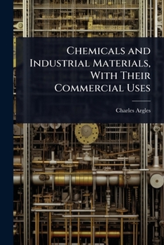 Paperback Chemicals and Industrial Materials, With Their Commercial Uses Book