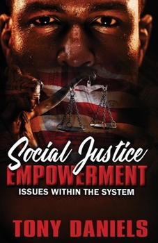 Paperback Social Justice Empowerment: Issues Within the System Book