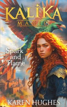 Spark and Flame (Kalika Magic)