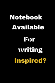 Paperback Notebook Available for Writing: Inspired? Book