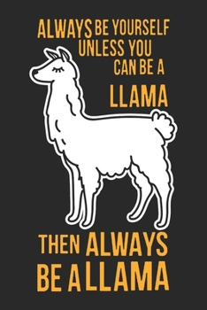 Paperback Then Always Be A Llama: Llama Alapaca Notebook Blank Dot Grid Animal Journal dotted with dots 6x9 120 Pages Checklist Record Book Funny Take N Book