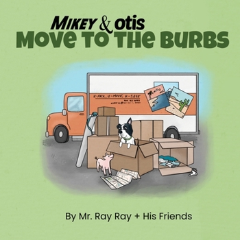 Paperback Mikey and Otis Move to the Burbs: Move to the Burbs Book