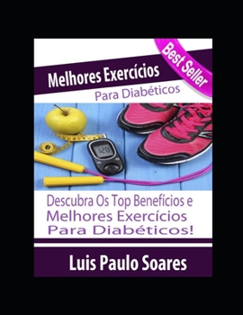 Paperback Os Benef?cios e Melhores Exerc?cios Para Os Diab?ticos [Portuguese] Book