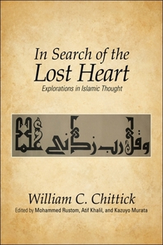 Paperback In Search of the Lost Heart: Explorations in Islamic Thought Book