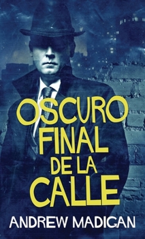 Hardcover Oscuro Final de la Calle [Spanish] Book