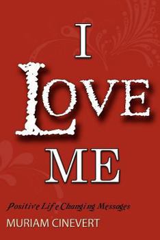 Paperback I Love Me: Positive Life Changing Messages Book
