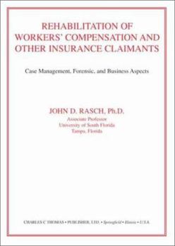 Hardcover Rehabilitation of Workers' Compensation and Other Insurance Claimants: Case Management, Forensic, and Business Aspects Book