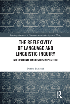 Paperback The Reflexivity of Language and Linguistic Inquiry: Integrational Linguistics in Practice Book