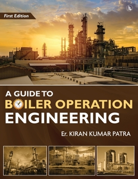Paperback A Guide to Boiler Operation Engineering - For BOE/ 1st Class and 2nd Class Boiler Attendants' Proficiency Examination Book
