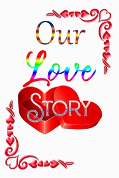 Paperback Our Love Story: Our Love Stories Notebook-Notebook For Couple-Valentine Gift For Couple-Valentine Notebook For Amazing Partner Book