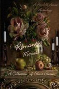 Paperback Romantic Morsels: A Collection of Short Stories: A Zimbell House Anthology Book