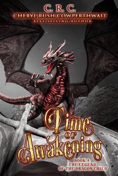 Time of Awakening - Book #4 of the Legend of the Dragon Child