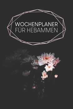 Paperback Wochenplaner für Hebammen: Handlicher Terminkalender - Motiv: Schwarze Blume [German] Book