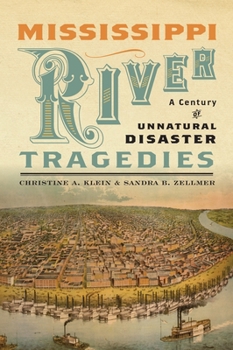 Hardcover Mississippi River Tragedies: A Century of Unnatural Disaster Book