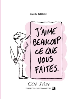 J'aime beaucoup ce que vous faites (French Edition)