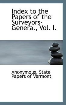 Paperback Index to the Papers of the Surveyors-General, Vol. I. Book