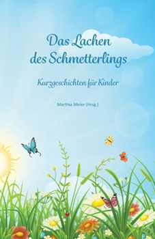 Paperback Das Lachen des Schmetterlings: Kurzgeschichten für Kinder [German] Book