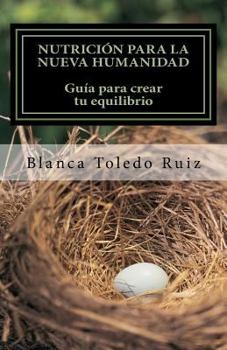 Paperback Nutrición para la Nueva Humanidad: Equilibra cuerpo, mente y alma [Spanish] Book