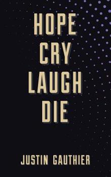 Paperback Hope Cry Laugh Die Book