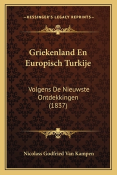 Paperback Griekenland En Europisch Turkije: Volgens De Nieuwste Ontdekkingen (1837) [Dutch] Book