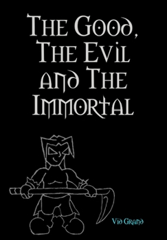 Hardcover The Good, The Evil and The Immortal Book