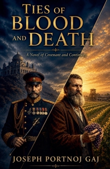 Ties of Blood and Death, A Historical Novel of War, Loyalty, and Survival