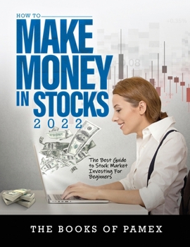 Paperback How to Make Money in Stocks 2022: The Best Guide to Stock Market Investing for Beginners Book