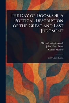 Paperback The Day of Doom; Or, A Poetical Description of the Great and Last Judgment Book
