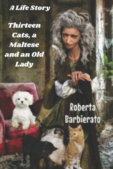 Paperback A life story: Thirteen cats, a Maltese and an old lady Book
