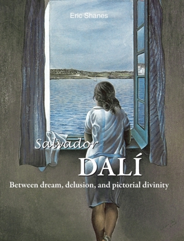 Hardcover Salvador Dalí : Between Dream, Delusion, and Pictorial Divinity Book