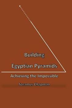 Paperback Building Egyptian Pyramids: Achieving the Impossble Book