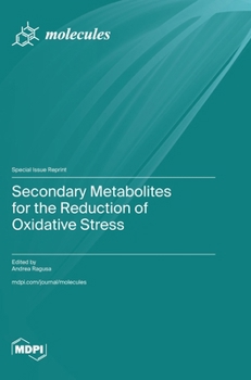 Hardcover Secondary Metabolites for the Reduction of Oxidative Stress Book