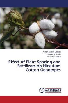 Paperback Effect of Plant Spacing and Fertilizers on Hirsutum Cotton Genotypes Book