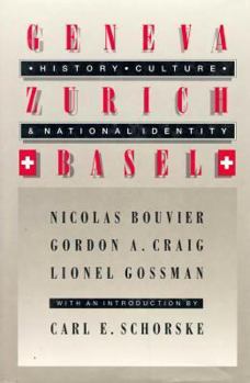 Hardcover Geneva, Zurich, Basel: History, Culture, and National Identity Book