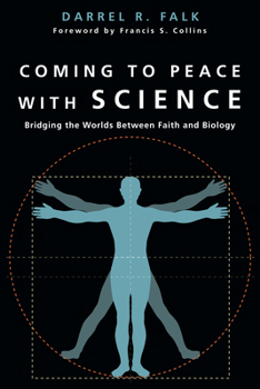 Paperback Coming to Peace with Science: Bridging the Worlds Between Faith and Biology Book