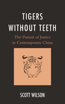 Hardcover Tigers without Teeth: The Pursuit of Justice in Contemporary China Book